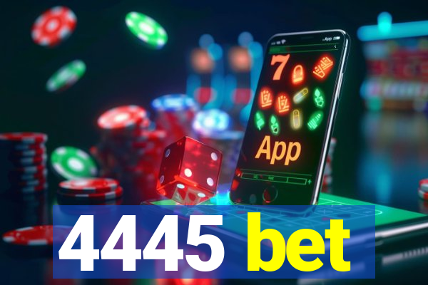 4445 bet